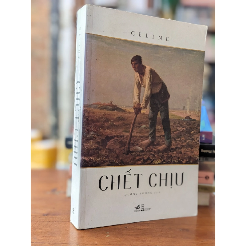 CHẾT CHỊU - CÉLINE (DƯƠNG TƯỜNG DỊCH) 317811