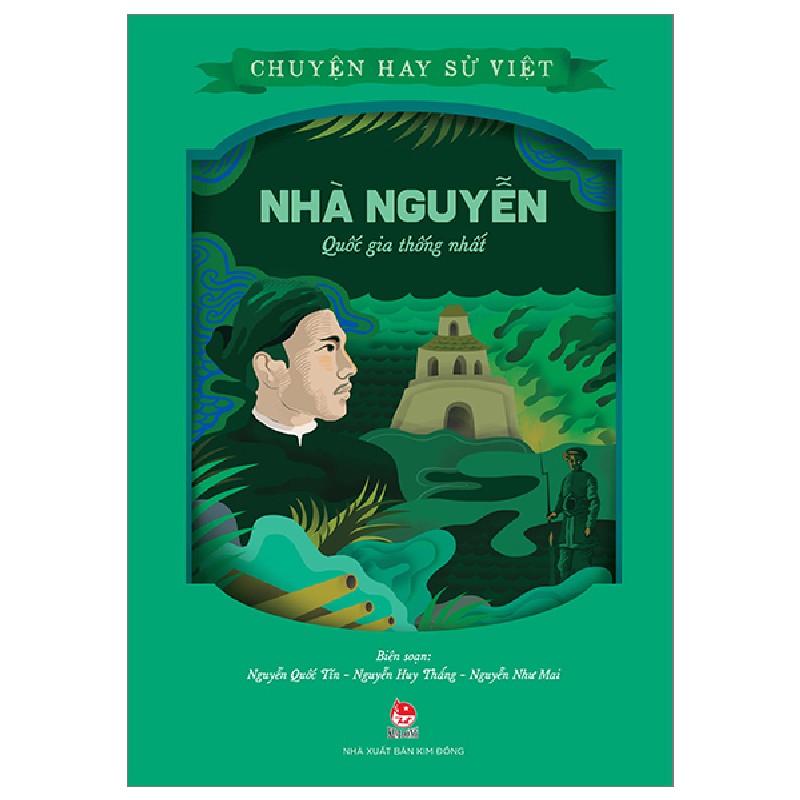 Chuyện Hay Sử Việt - Nhà Nguyễn - Quốc Gia Thống Nhất - Nguyễn Như Mai, Nguyễn Quốc Tín, Nguyễn Huy Thắng 173045