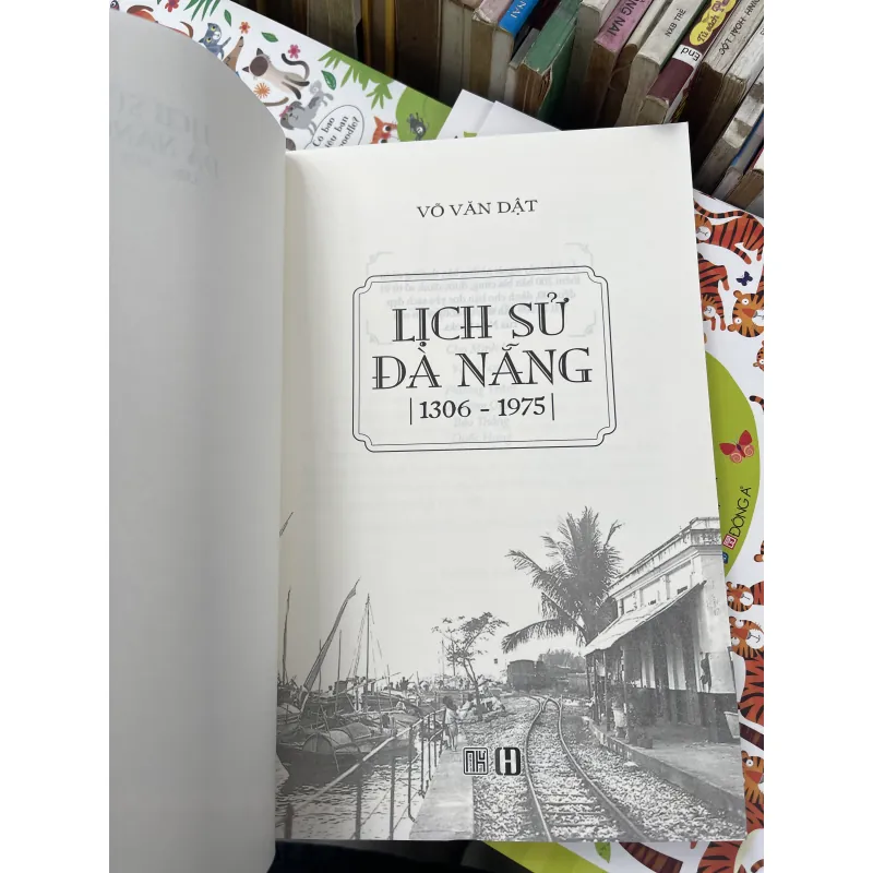 LỊCH SỬ ĐÀ NẴNG (1306 - 1975) - VÕ VĂN DẬT 976638