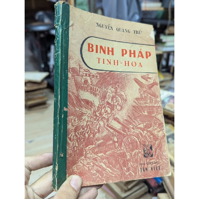 Binh pháp tinh hoa - Nguyễn Quang Trứ ( bản đã đóng lại bìa xưa mất bìa gốc) 126498
