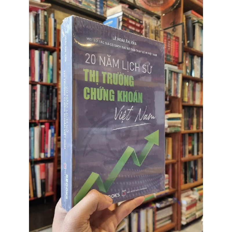 20 NĂM LỊCH SỬ THỊ TRƯỜNG CHỨNG KHOÁN VIỆT NAM - LÊ HOÀI ÂN 120098