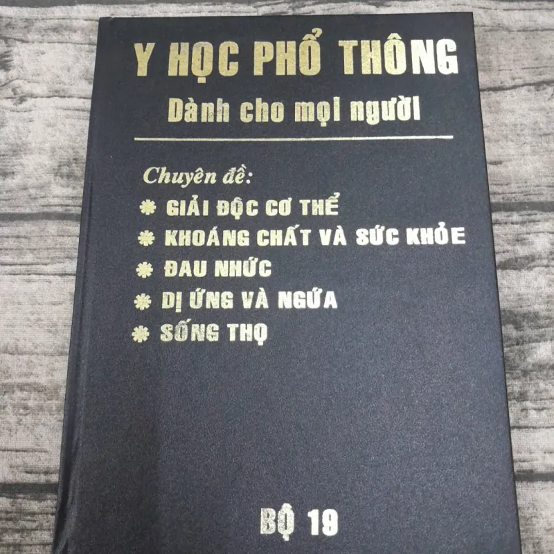 Y Học Phổ thông- Bộ 19 Chuyên đề GIẢI ĐỘC, KHOÁNG CHẤT, ĐAU NHỨC, DỊ ỨNG VÀ SỐNG THỌ 757306