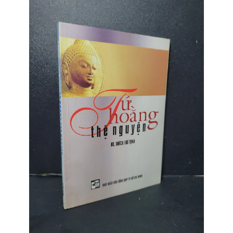 Tứ hoằng thệ nguyện mới 90% bẩn nhẹ 2007 HT. Thích Trí Tịnh HCM2205 TÂM LINH - TÔN GIÁO - THIỀN Blogmeo 27525 461377