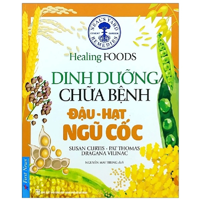 Dinh Dưỡng Chữa Bệnh - Đậu, Hạt & Ngũ Cốc (Tái Bản 2020) - Susan Curtis, Pat Thomas, Dragana Vilinac (Mới 100%) Sách y học hiện đại, First News - SÁCH ĐẠI HỌC 489661