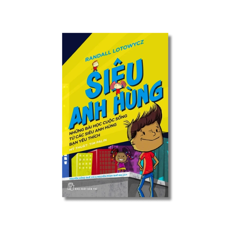 Siêu anh hùng - Những bài học cuộc sống từ các siêu anh hùng bạn yêu thích 724088