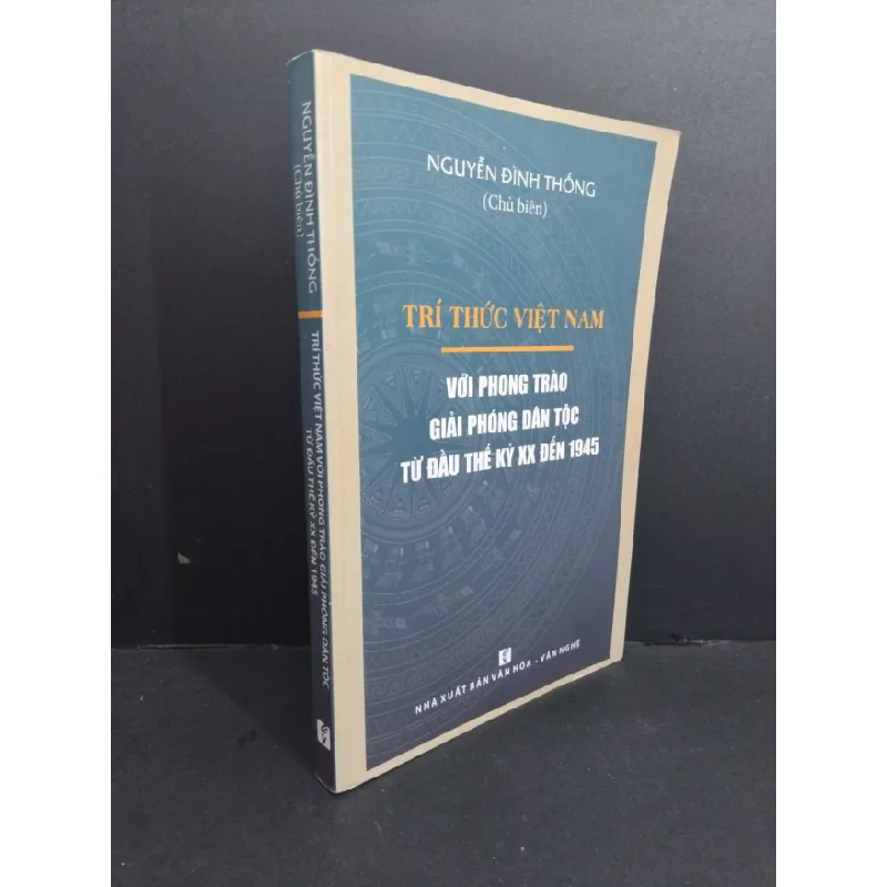 [Sách Cũ SCGR] Trí thức Việt Nam với phong trào giải phóng dân tộc từ đầu thế kỷ 20 đến 1945 mới 80% bẩn nhẹ 2017 HCM2811 Nguyễn Đình Thống LỊCH SỬ - CHÍNH TRỊ - TRIẾT HỌC 676838