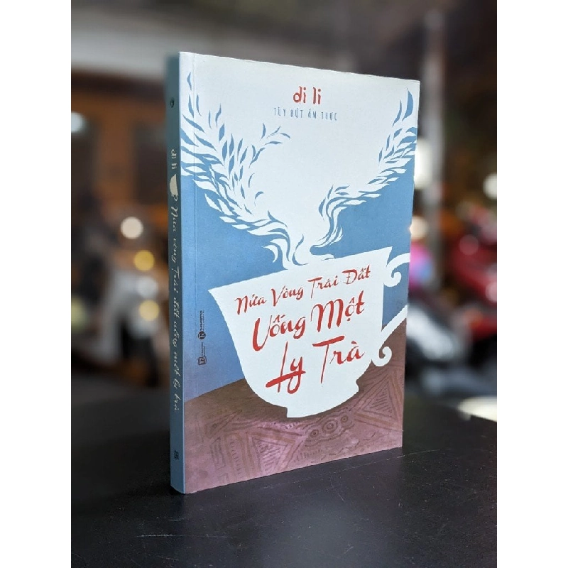 Nửa vòng trái đất uống một ly trà - Di Li 364117