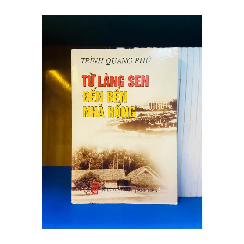 Từ Làng Sen đến Bến Nhà Rồng 988777