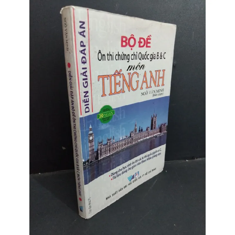 [Sách Cũ SCGR] Diễn giải đáp án bộ đề ôn thi chững chỉ quốc gia B & C môn tiếng Anh mới 70% ố ẩm bẩn có viết trang đầu gấp góc 2009 HCM2811 Ngô Văn Minh GIÁO TRÌNH, CHUYÊN MÔN 683562