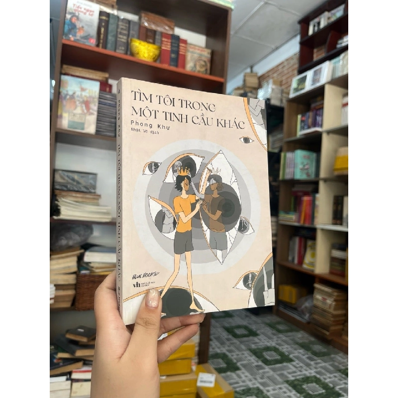 Tìm tôi trong một tinh cầu khác - Phong Khư 382166