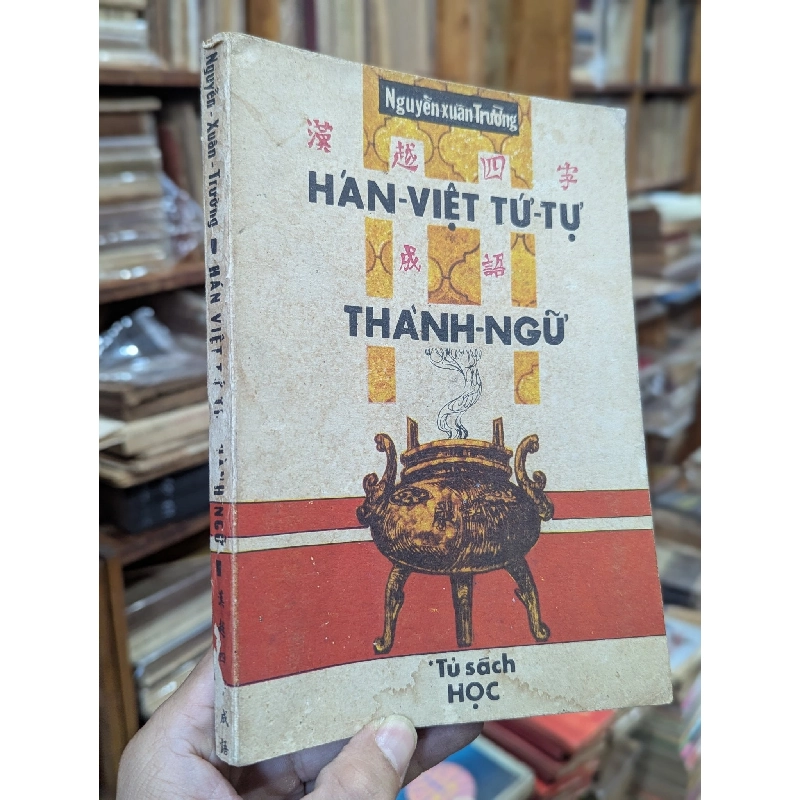 Hán việt tứ tự thành ngữ - Nguyễn Xuân Trường 778561