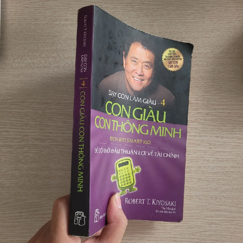 Dạy con làm giàu: Con giàu con thông minh (Rich Kid Smart Kid)<br>Robert T. Kiyosaki 539559