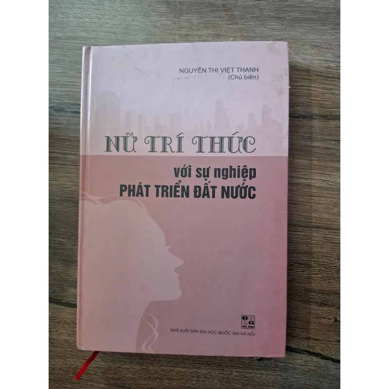 Nữ trí thức với sự nghiệp phát triển đất nước - Nguyễn Thị Việt Thanh (Chủ biên) 703320