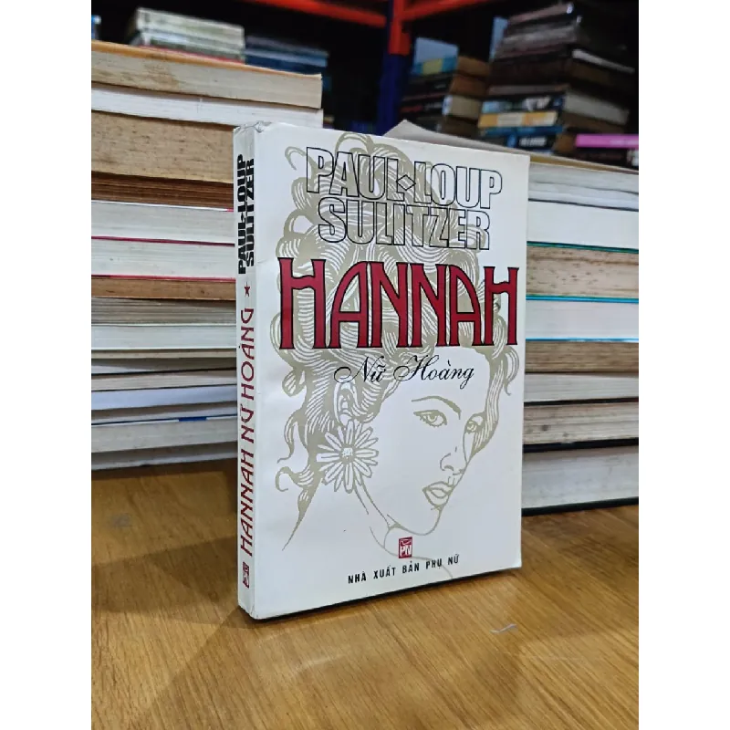 Hannah Nữ hoàng - Paul Loup Sulitzer (Trần Châu, Trần Thư, Mai Luân dịch) 577770