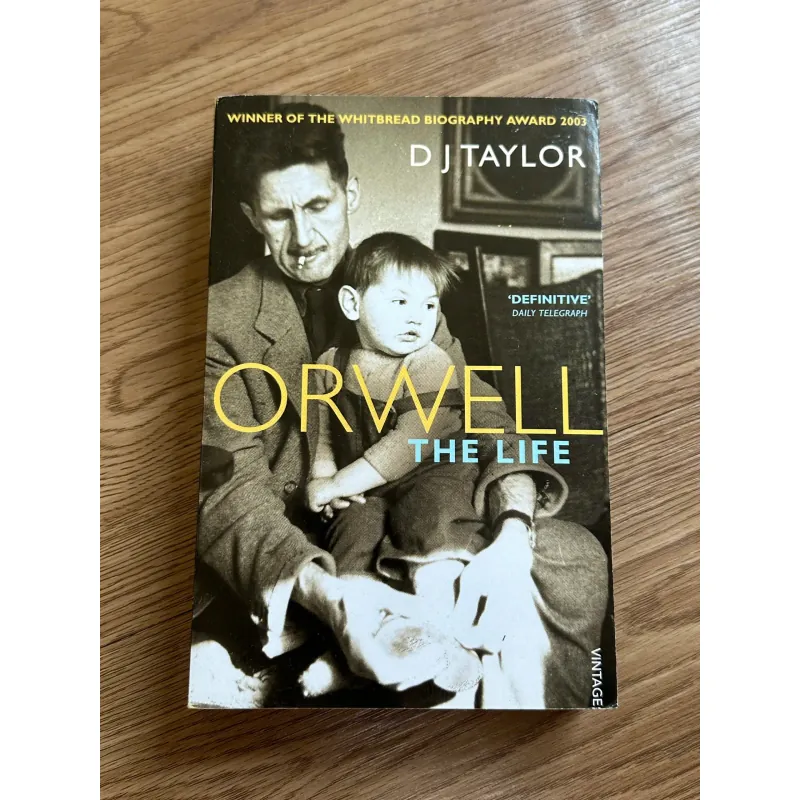 The Life of Orwell - D. J. Taylor 787622