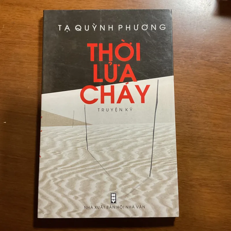 [KÝ - CHỐNG MỸ] Thời lửa cháy - Tạ Quỳnh Phương 784733