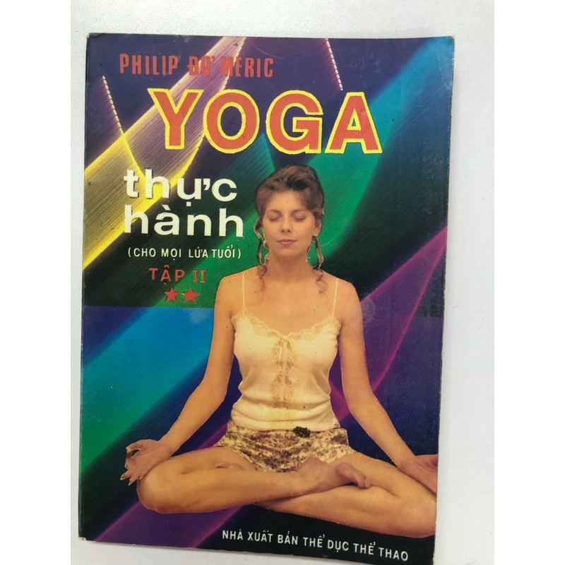 YOGA THỰC HÀNH CHO MỌI LỨA TUỔI TẬP 2 ( SÁCH DỊCH)  291811