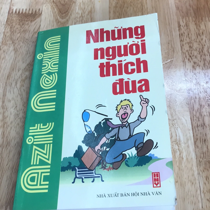 NHỮNG NGƯỜI THÍCH ĐÙA, tuyển chọn truyện ngắn của Azit Nexin 528012