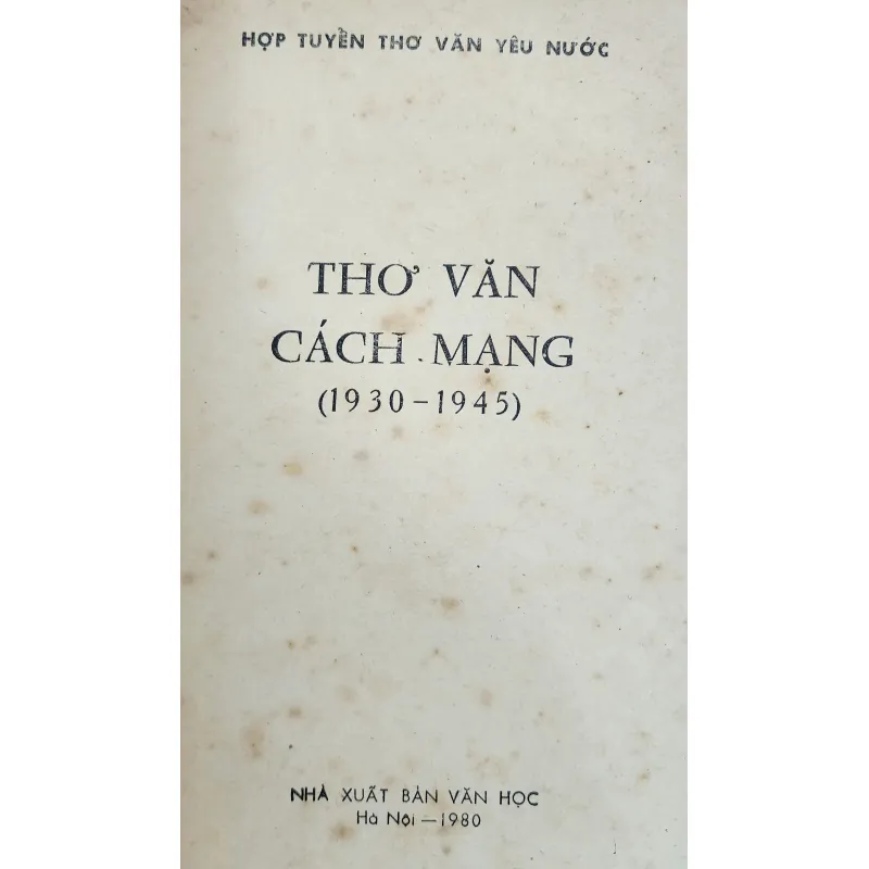 Họp tuyển thơ văn yêu nước: thơ văn cách mạng (1930-1945) 707787
