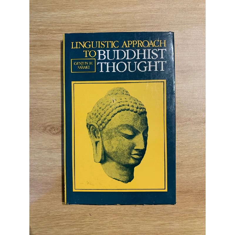 LINGUISTIC APPROACH TO BUDDHIST THOUGHT - Genjun H. Sasaki 148167