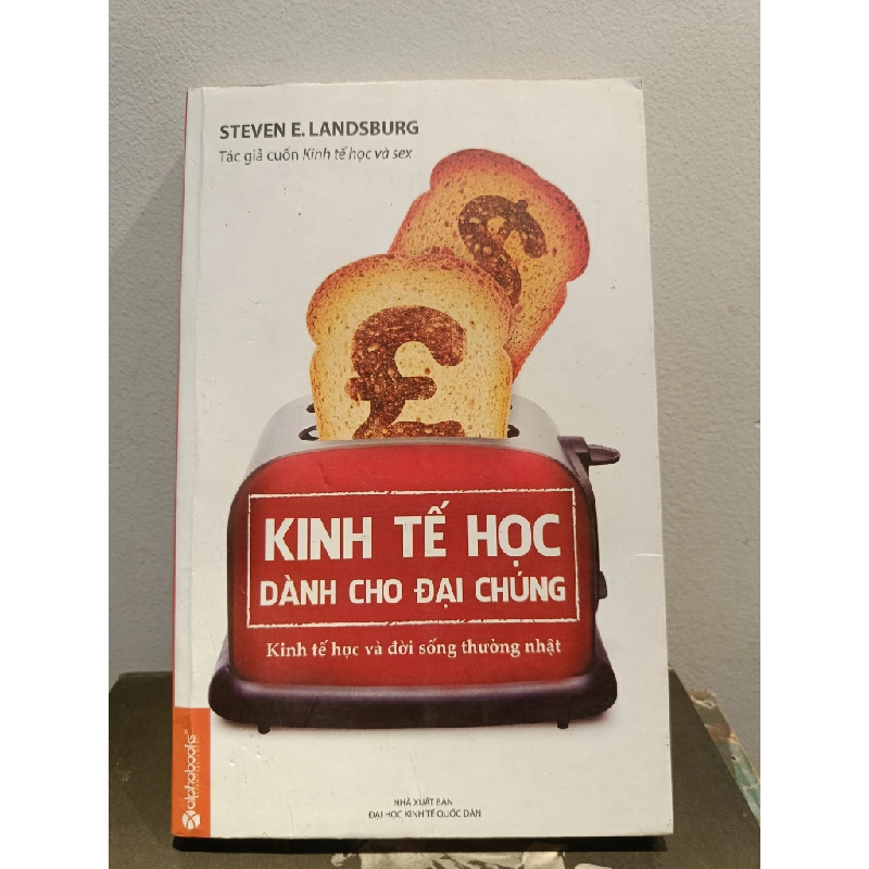 Kinh tế học dành cho đại chúng: Kinh tế học và đời sống thường nhật - Steven E. Landsburg 460209