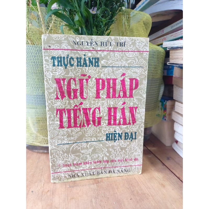 Thực hành ngữ pháp tiếng Hán - Nguyễn Hữu Trí 179854