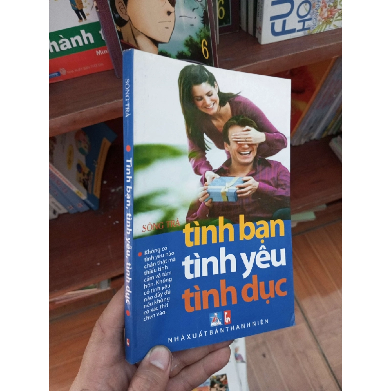 Tình bạn tình yêu tình dục - Sông Trà 2010 Sách tâm lý học - giới tính VAVO-AK19 935906