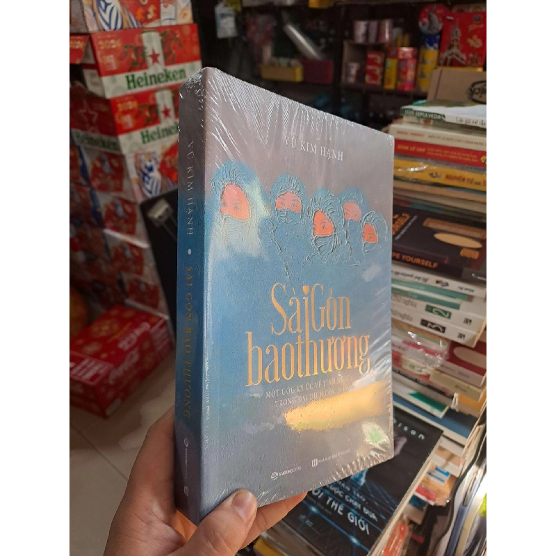 Sài Gòn Bao Thương - Một Góc Ký Ức Về Tình Người Trong Đại Dịch COVID-19 - Vũ Kim Hạnh - mới 100% - VĂN HỌC - HMT3012 749928
