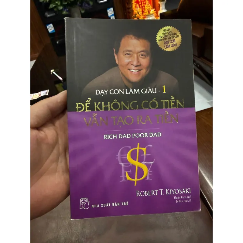 DẠY CON LÀM GIÀU 1 – ĐỂ KHÔNG CÓ TIỀN VẪN TẠO RA TIỀN- K5 1033762