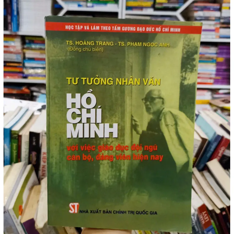 Tư tưởng nhân văn Hồ Chí Minh với việc giáo dục đỗi ngũ cán bộ, đảng viên hiện nay 🌻 577648