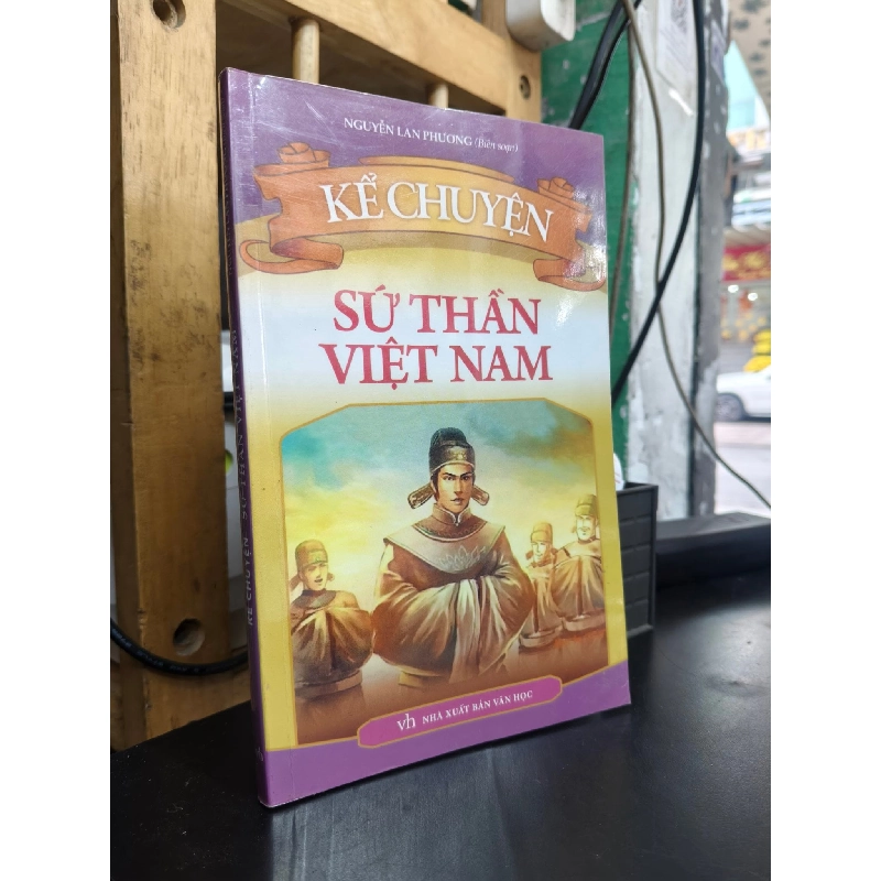 Kể chuyện sứ thần Việt Nam 800098