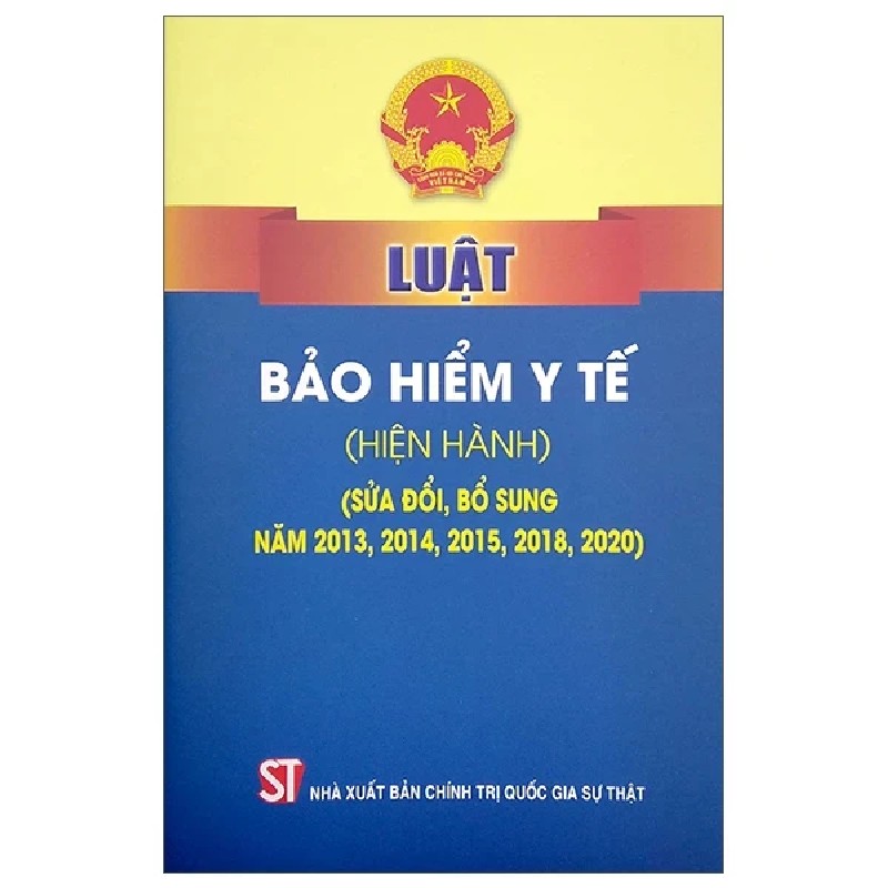 Luật Bảo Hiểm Y Tế (Hiện Hành) (Sửa Đổi, Bổ Sung Năm 2013, 2014, 2015, 2018, 2020) - Quốc Hội 189792