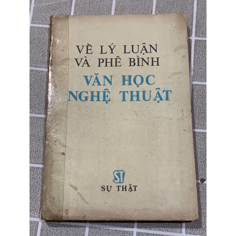 VỀ LÝ LUẬN VÀ PHÊ BÌNH VĂNHỌC NGHỆ THUẬT - NHÀ XUẤT BẢN SỰ THẬT HÀ NỘI - 1984 545893