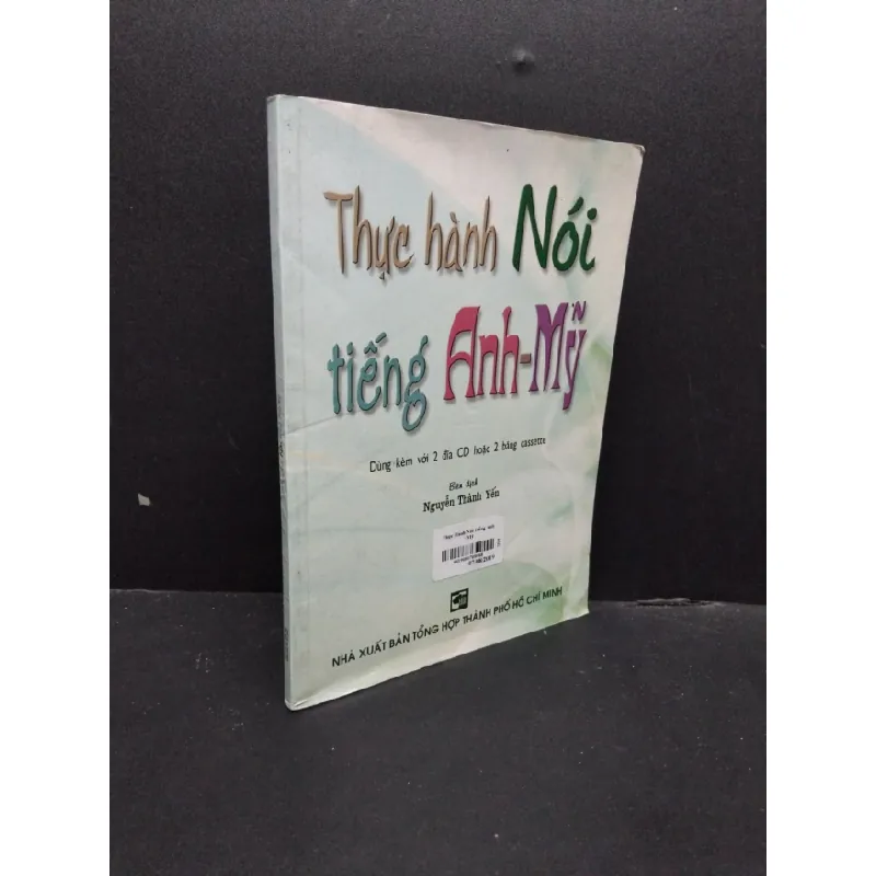 [Sách Cũ SCGR] Thực hành nói tiếng anh mỹ 2005 mới 80% ố HCM1906 Nguyễn thành yến SÁCH HỌC NGOẠI NGỮ 677121