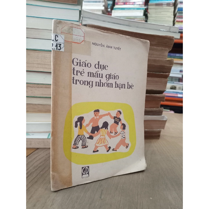 Giáo dục trẻ mẫu giáo trong nhóm bạn bè - Nguyễn Ánh Tuyết 786547