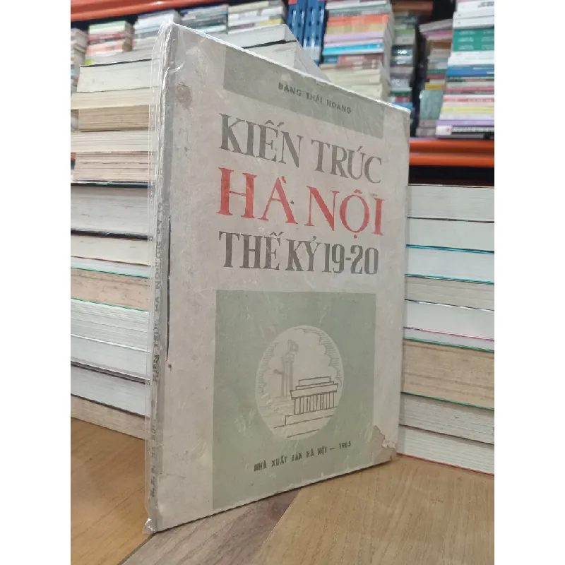 Kiến trúc hà nội thế kỷ 19-20 - Đặng Thái Hoàng 605461