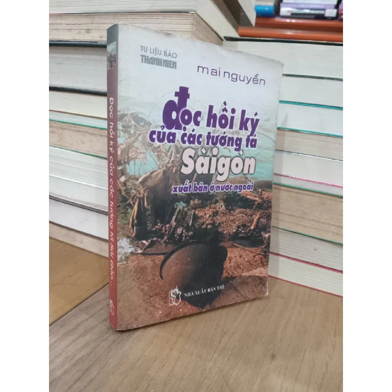 Đọc Hồi Ký Của Những Tướng Tá Sài Gòn  - Mai Nguyễn 120994