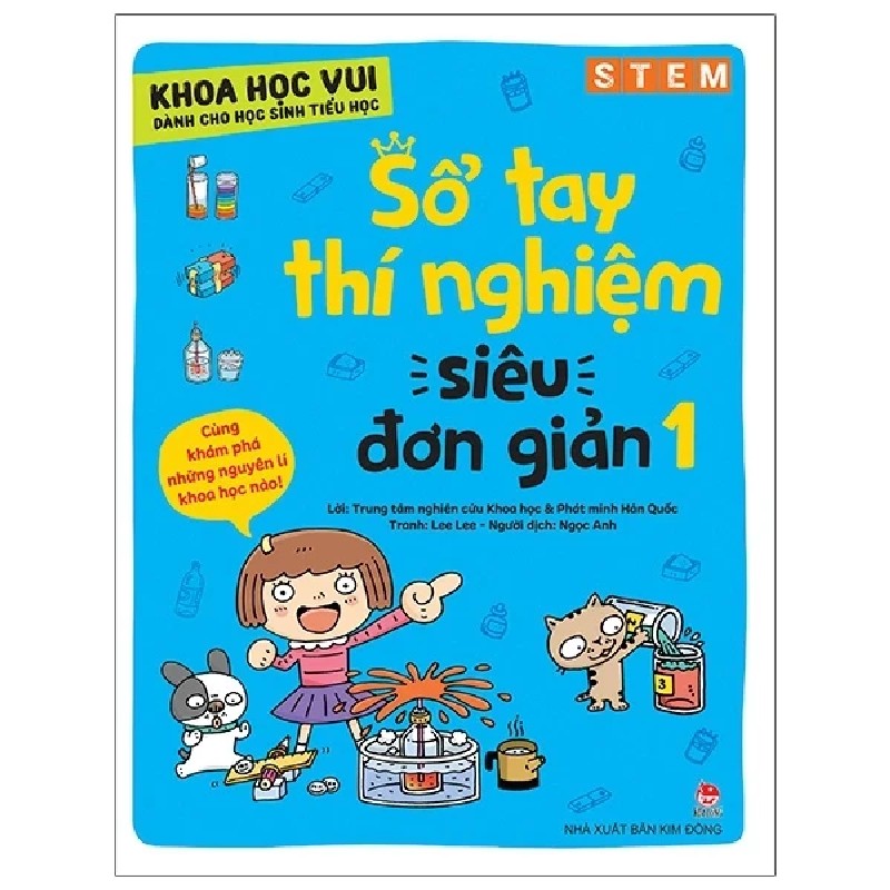 Khoa Học Vui Cho Học Sinh Tiểu Học - Sổ Tay Thí Nghiệm Siêu Đơn Giản - Tập 1 - Trung tâm nghiên cứu Khoa học và Phát minh Hàn Quốc, Lee Lee 180299