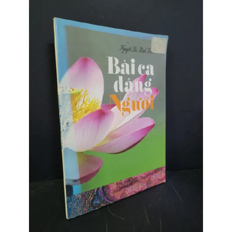 [Sách Cũ SCGR] Bài ca dâng người 90% bẩn bìa, ố nhẹ, có chữ ký 2011 Nguyễn Thị Minh Trinh HCM3004 GIÁO TRÌNH, CHUYÊN MÔN 686012