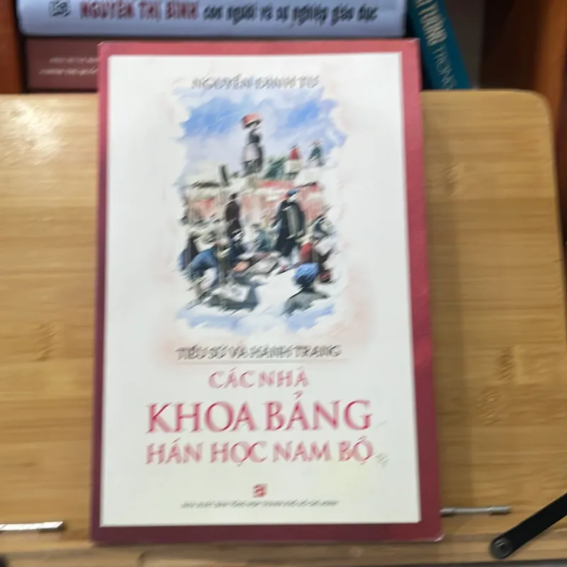 tiểu sử và Hành  Trang các Nhà Khoa Bảng Hán Học Nam Bộ 604225