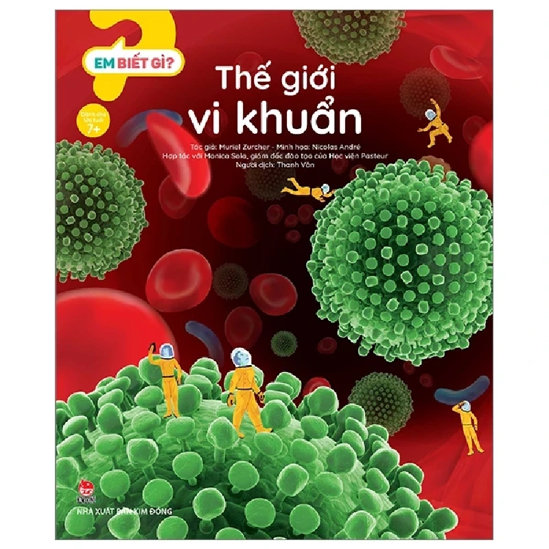 Em Biết Gì? - Thế Giới Vi Khuẩn - Muriel Zurcher, Nicolas André (Mới 100%) Kiến thức bách khoa, NXB Kim Đồng - SÁCH ĐẠI HỌC 483328