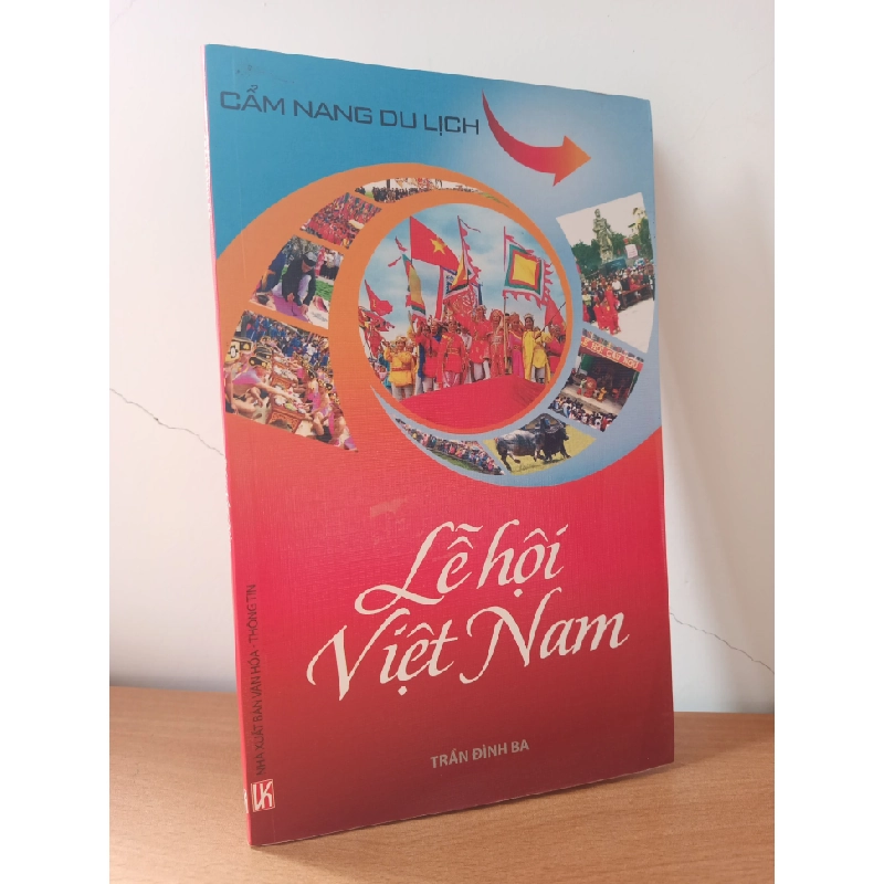 [Phiên Chợ Sách Cũ] Cẩm Nang Du Lịch - Lễ Hội Việt Nam (2012) - Trần Đình Ba S2508 544632