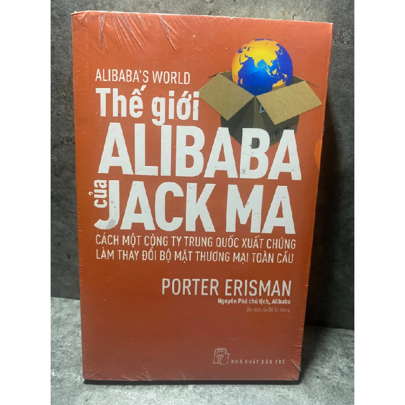THẾ GIỚI ALIBABA CỦA JACK MA-Tác giả: Porter EẺisman- NXB Trẻ 2017- Sách lưu kho còn seal 475267