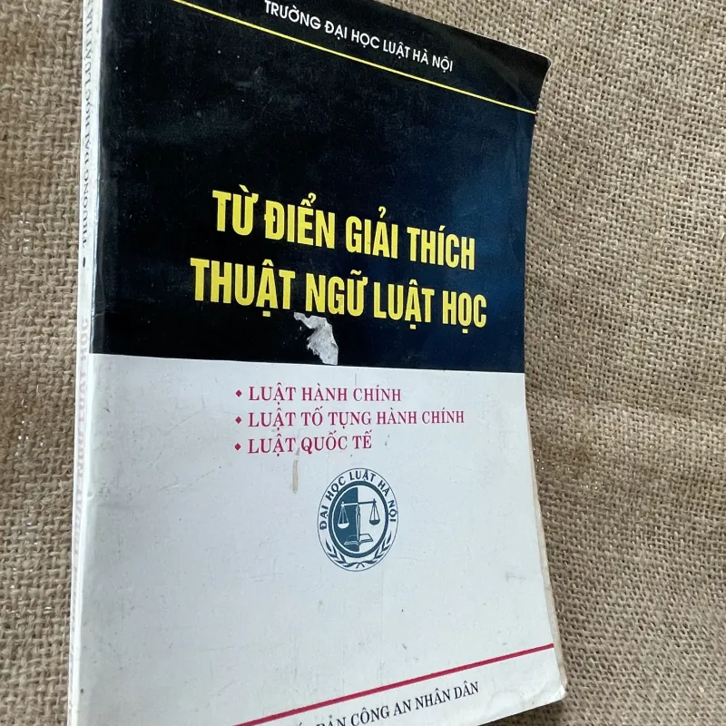 TỪ ĐIỂN GIẢI THÍCH THUẬT NGỮ LUẬT HỌC •  993627