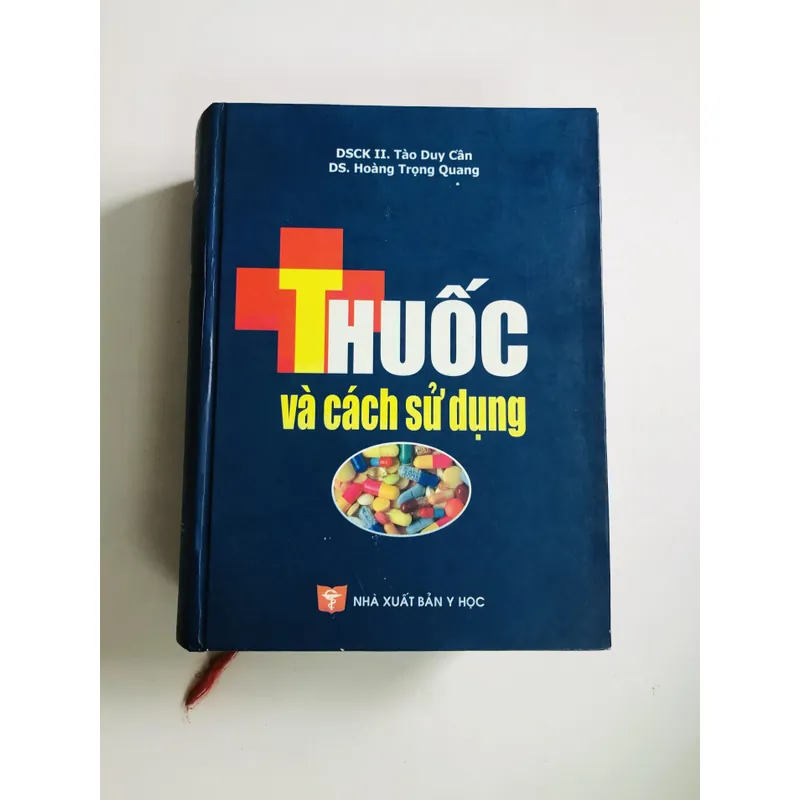 THUỐC VÀ CÁCH SỬ DỤNG (DSCKII Tào Duy Cần – DS Hoàng Trọng Quang) 714875