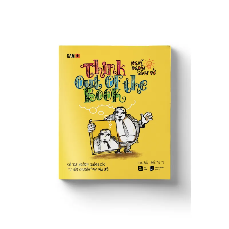 THINK OUT OF THE BOOK - Nghĩ Ngoài Sách Vở - Đốc Tờ Ti - MARKETING KINH DOANH 596827