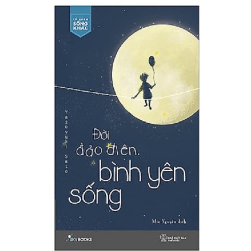 Đời Đảo Điên, Bình Yên Sống 5476