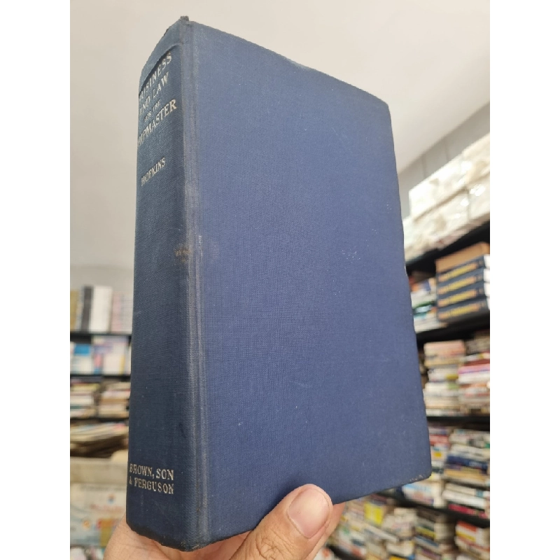 BUSINESS AND LAW FOR THE SHIPMASTER - F.N. Hopkins, M.R.Inst.Nav 140911