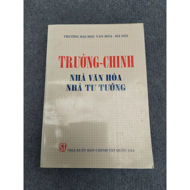 TRƯỜNG CHINH: NHÀ VĂN HOÁ, NHÀ TƯ TƯỞNG 990652