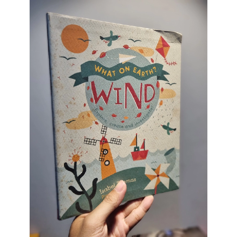 WHAT ON EARTH? WIND : Explore, create and investigate! - Isabel Thomas & Pau Morgan 234466